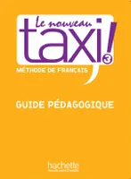 Le Nouveau Taxi ! 3 - Guide pédagogique, Le Nouveau Taxi ! 3 - Guide pédagogique