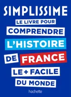 Simplissime Histoire de France, le livre pour comprendre l'histoire de France le + facile du monde