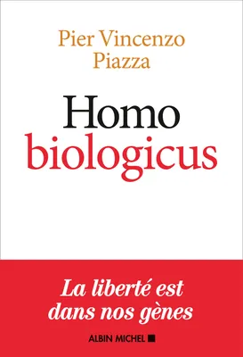 Homo Biologicus, Comment la biologie explique la nature humaine