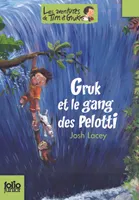2, Les aventures de Tim et Gruk, II : Gruk et le gang des Pelotti