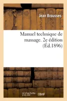 Manuel technique de massage. 2e édition