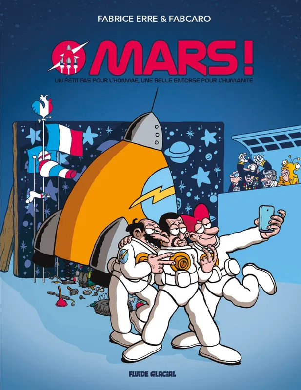 Livres BD BD adultes Mars ! / un petit pas pour l'homme, une belle entorse pour l'humanité Fabrice ERRE