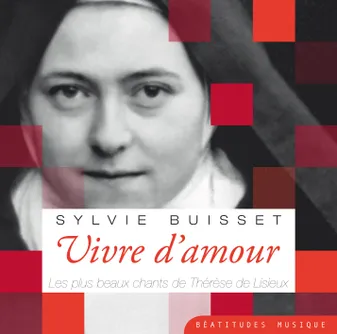 Vivre d’amour – CD, Les plus beaux chants de Thérèse de Lisieux
