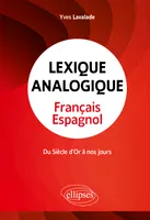 Lexique analogique français-espagnol, Du Siècle d'Or à nos jours