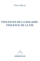 Violences de la maladie, violence de la vie - 2e éd
