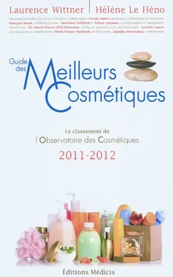 Guide des meilleurs cosmétiques 2011-2012, la sélection de l'Observatoire des cosmétiques