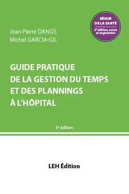 Guide pratique de la gestion du temps et des plannings à l'hôpital – 5e édition