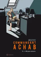 1, COMMANDANT ACHAB T01 : NE POUR MOURIR