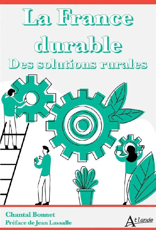 Livres Sciences Humaines et Sociales Actualités La France durable, Des solutions rurales Chantal Bonnet