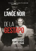 L'ange noir de la Gestapo, Normandie 1942-1944