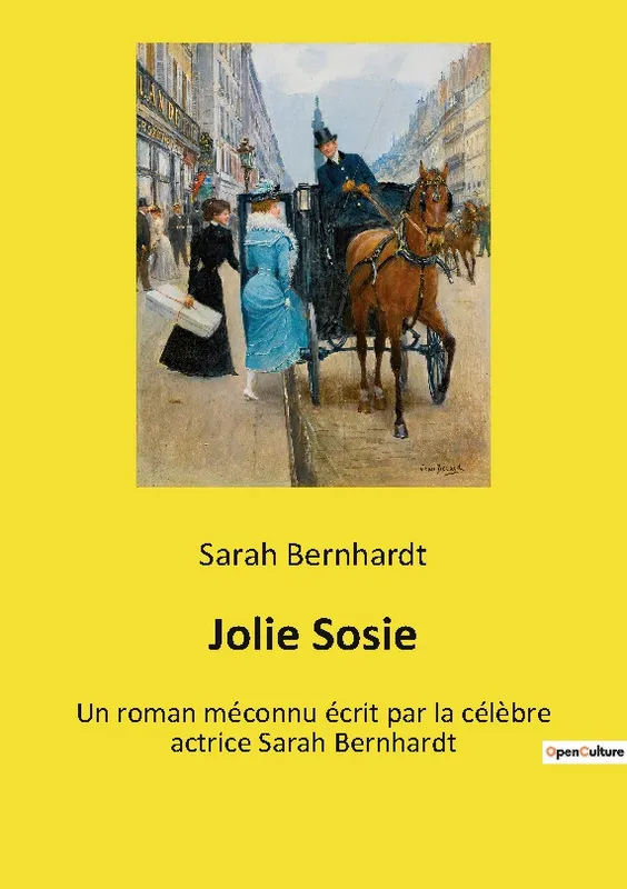 Livres Littérature et Essais littéraires Romance Jolie Sosie, Un roman méconnu écrit par la célèbre actrice Sarah Bernhardt Sarah Bernhardt