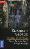 Livres Dictionnaires et méthodes de langues Méthodes de langues Troubles de voisinage, une bonne clôture ne suffit pas toujours Elizabeth George