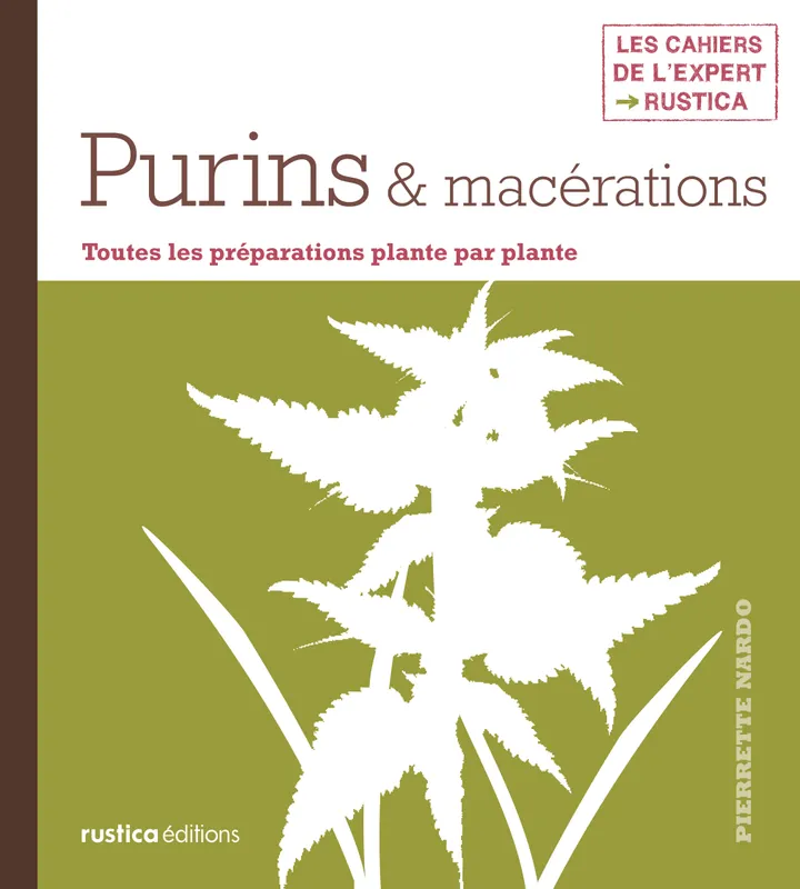 Livres Écologie et nature Nature Jardinage Purins et macérations, Toutes les préparations plante par plante Pierrette Nardo