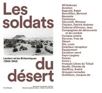 LES SOLDATS DU DÉSERT - LECLERC ET LES BRITANNIQUES - Abécédaire, EXPOSITION MUSÉE LIBÉRATION DE PARIS 2023