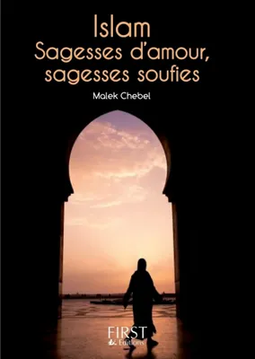 Petit Livre de - Islam : sagesses d'amour, sagesses soufies