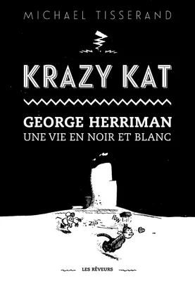 Krazy Kat George Herriman, Une vie en noir et blanc