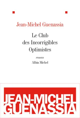 Le club des incorrigibles optimistes- Roman, Prix Goncourt des Lycéens 2009