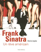 Frank Sinatra, un rêve américain