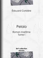 Pelaio, Roman maritime - Tome I