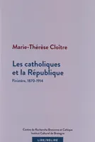 Les catholiques et la République , Finistère, 1870-1914