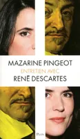 Entretien avec René Descartes