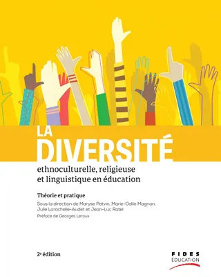 La diversité ethnoculturelle, religieuse et linguistique en éducation 2e édition, Théorie et pratique