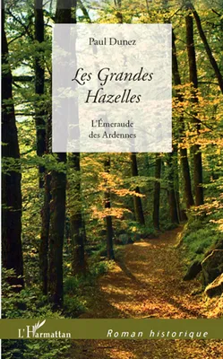 Les Grandes Hazelles, L'Emeraude des Ardennes