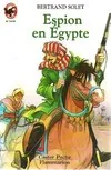 Espion en egypte, - AVENTURE, JUNIOR DES 10/11 ANS