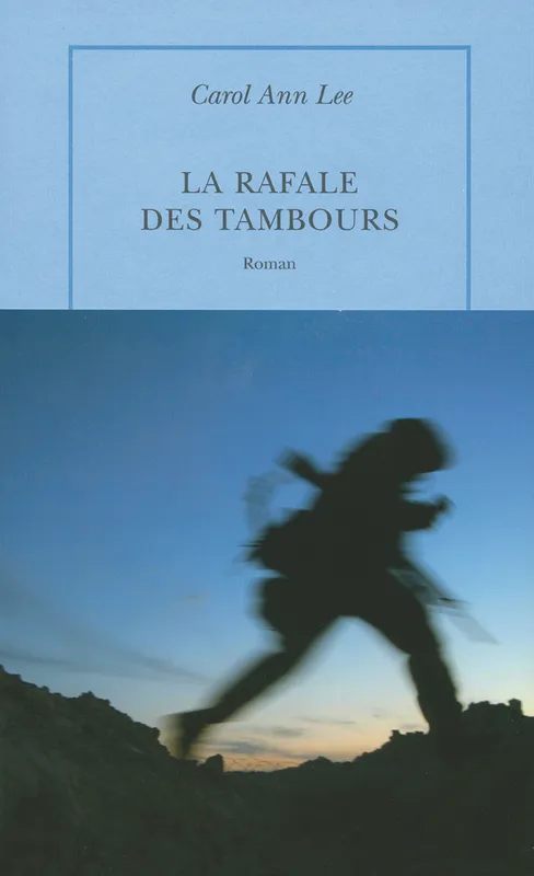 Livres Littérature et Essais littéraires Romans contemporains Etranger La Rafale des tambours, roman Carol Ann Lee