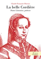 La belle Cordière - Dame Lïonnoise, poétesse