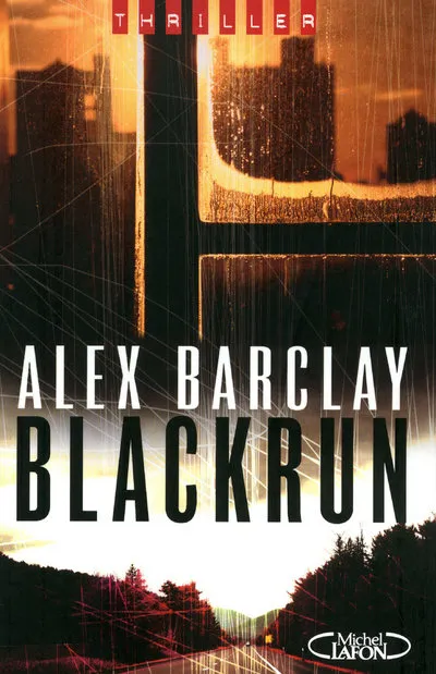 Livres Polar Thriller BLACKRUN Alex Barclay