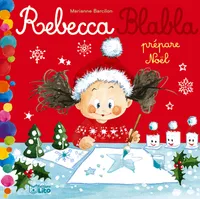 10, Rebecca Blabla prépare Noël