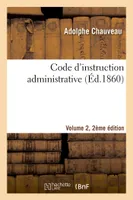 Code d'instruction administrative Edition 2,Volume 2