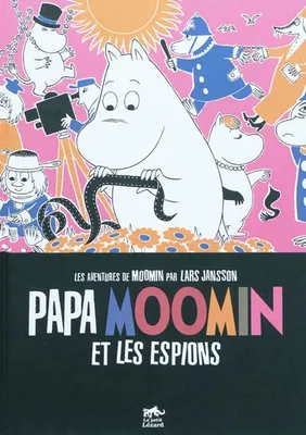Les aventures de Moomin, MOOMIN : Papa moomin et les espions (BD T.4)