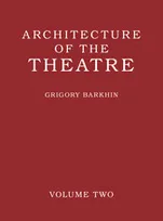 Architecture of the Theatre: Volume 2 /anglais