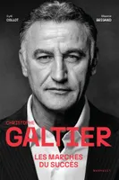 Christophe Galtier - Les marches du succès