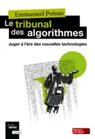 Le tribunal des algorithmes, Juger à l'ère des nouvelles technologies