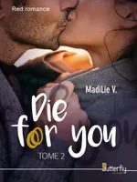 DIE FOR YOU, TOME 2