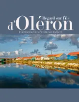 Regard sur l'île d'Oléron, Photographies de Bruno Barbier