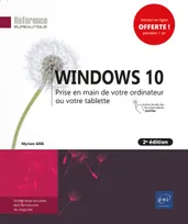 Windows 10, Prise en main de votre ordinateur ou votre tablette