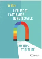 L'Eglise et l'attirance homosexuelle: mythes et réalité, Mythes et réalité