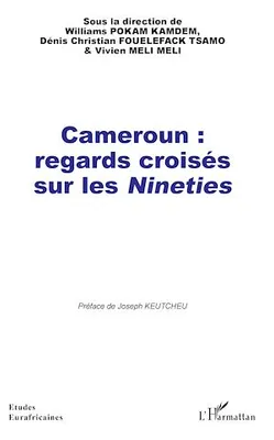 Cameroun : regards croisés sur les <em>Nineties</em>
