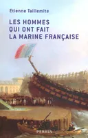 Les hommes qui ont fait la Marine française