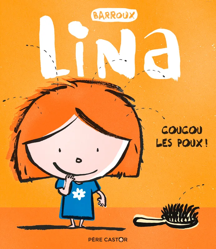 Livres Jeunesse de 3 à 6 ans Albums Lina, Coucou les poux ! Barroux