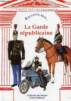 Raconte-Moi La Garde Républicaine