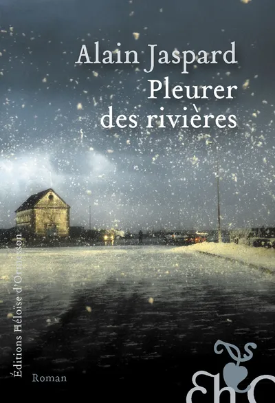 Livres Littérature et Essais littéraires Romans contemporains Francophones Pleurer des rivières Alain Jaspard