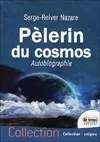 Pèlerin du cosmos - Autobiographie