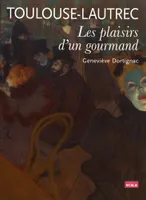 Toulouse-Lautrec - Les Plaisirs d'un gourmand
