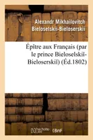 Épître aux Français par le prince Bieloselski -Bieloserski