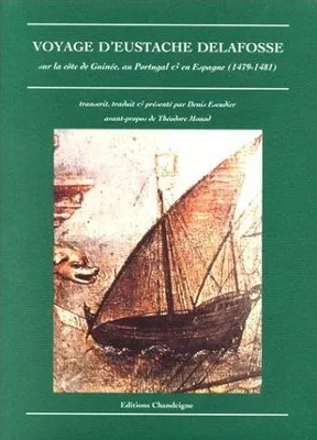 Voyage d'Eustache Delafosse sur la côte de Guinée, au Portugal et en Espagne, 1479-1481